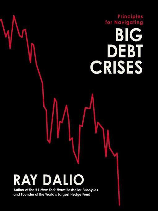 Title details for Principles for Navigating Big Debt Crises by Ray Dalio - Available